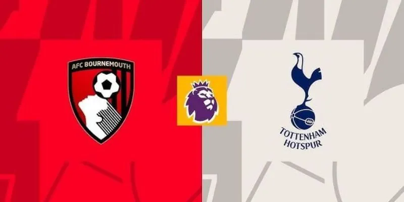 Nhận định Bournemouth vs Tottenham 02h30 ngày 08/01 - Ngoại hạng Anh